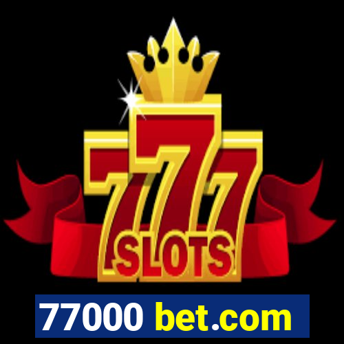 77000 bet.com